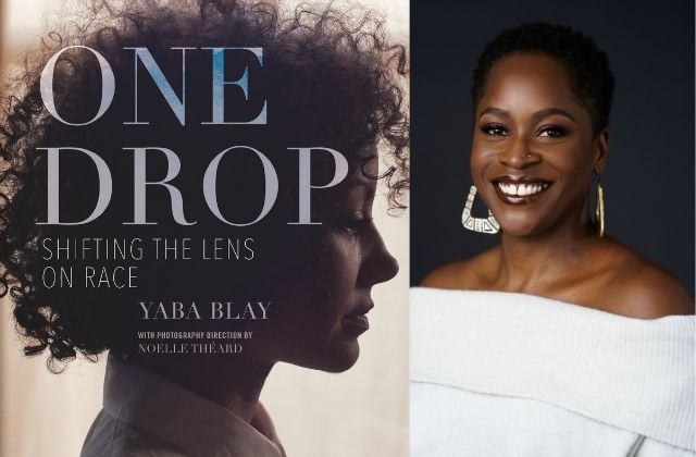 One Drop book on left, author Yaba Blay, brown skinned dark woman with close cut hair, white sweater and beautiful smile with gap in teeth